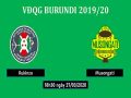 Nhận định Rukinzo vs Musongati 18h30, 27/3 (VĐQG Burundi)