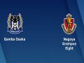 Nhận định Gamba Osaka vs Nagoya Grampus, 17h00 ngày 23/9