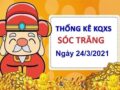 Thống kê KQXSST ngày 24/3/2021 – Thống kê xổ số Sóc Trăng hôm nay thứ 4