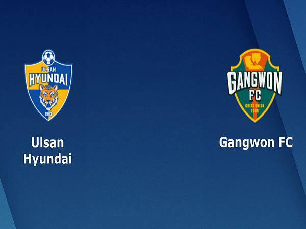 Nhận định Ulsan Hyundai vs Gangwon FC – 12h00 01/03, VĐQG Hàn Quốc