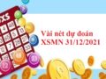 Vài nét dự đoán XSMN 31/12/2021 hôm nay