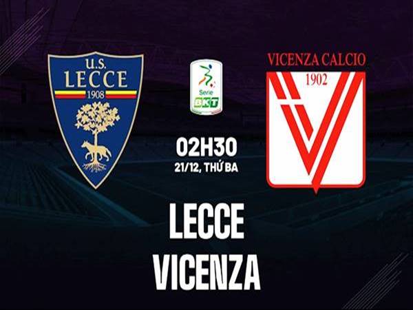 Nhận định kết quả Lecce vs Vicenza, 02h30 ngày 21/12