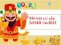 Mở bát thống kê KQXSMB 1/6/2022 thứ 4