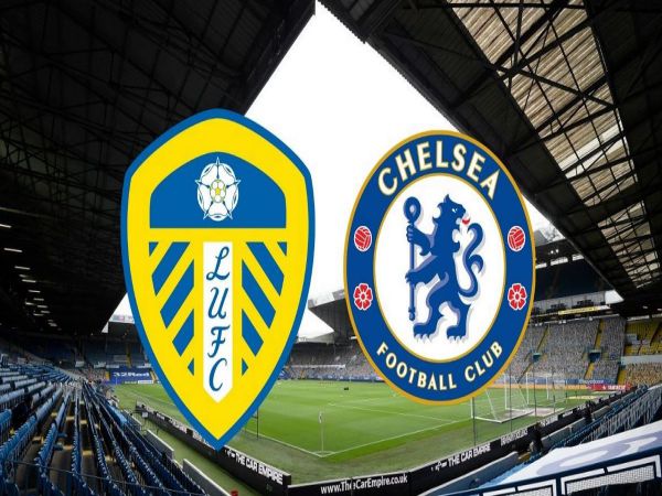 Nhận định, Soi kèo Leeds vs Chelsea, 01h30 ngày 12/5 - Ngoại hạng Anh