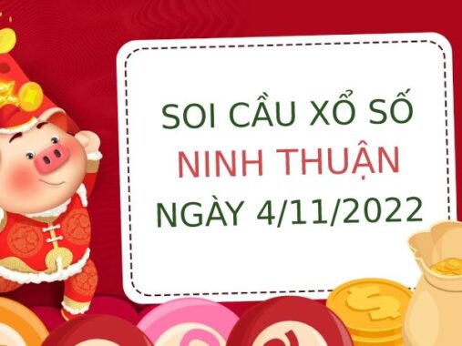 Soi cầu xổ số Ninh Thuận ngày 4/11/2022 thứ 6 hôm nay
