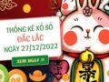Thống kê xổ số Đắc Lắc ngày 27/12/2022 thứ 3 hôm nay
