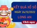 Nhận định XSLA 24/12/2022 chốt số tài lộc thứ 7