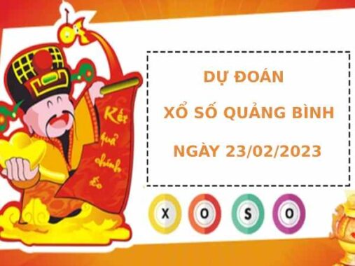 Soi cầu dự đoán xổ số Quảng Bình 23/2/2023 chuẩn xác