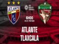 Nhận định Atlante vs Tlaxcala, 06h00 ngày 24/3