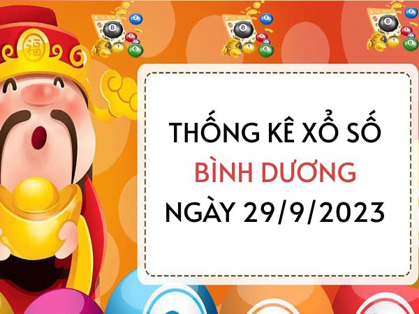 Thống kê xổ số Bình Dương ngày 29/9/2023 hôm nay thứ 6