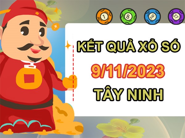 Nhận định XSTN 9/11/2023 dự đoán chốt song thủ thứ 5