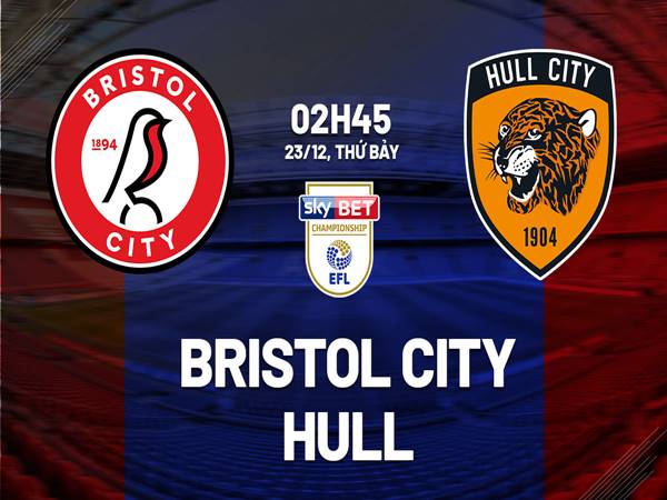 Soi kèo Tài Xỉu Bristol City vs Hull City (2h45 ngày 23/12)