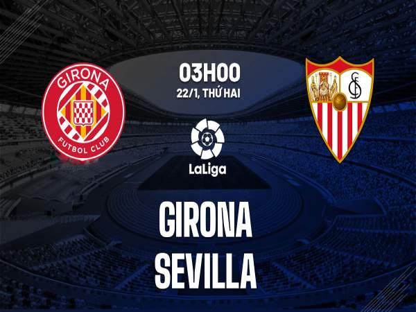 Nhận định kết quả Girona vs Sevilla