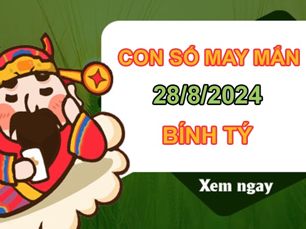 Con số may mắn Bính Tý 28/8/2024 hốt trọn lộc trời