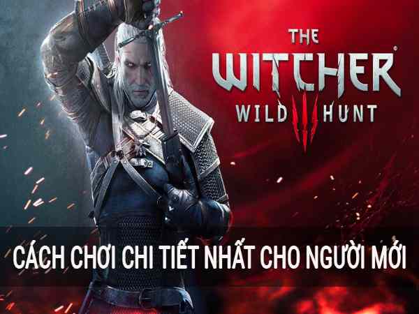 Hướng dẫn chơi The Witcher 3