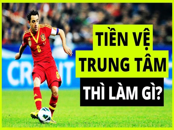 Trở thành tiền vệ trung tâm giỏi cần yếu tố gì?