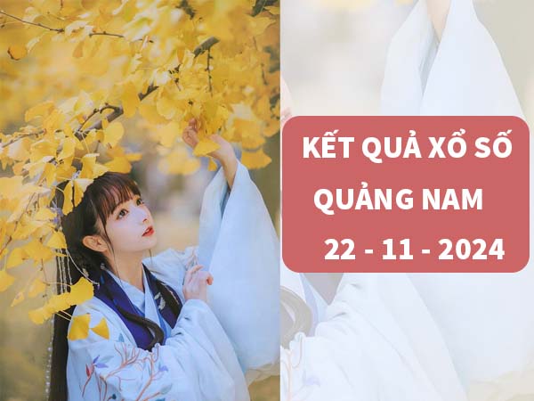 Nhận định xổ số Quảng Nam ngày 10/12/2024 thứ 3 hôm nay