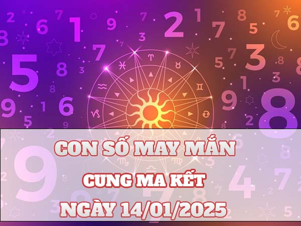 Giải mã con số may mắn cung Ma Kết 14/1/2025 thứ 3