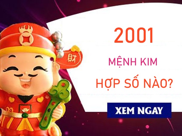 Mệnh Kim 2001 hợp số nào thu hút cơ hội vàng?