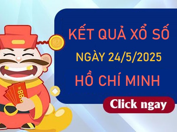 Thống kê xổ số thành phố Hồ Chí Minh 24/5/2025 chuẩn xác