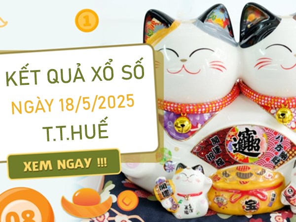 Phân tích lô VIP XSTTH 18/5/2025 song thủ đặc biệt