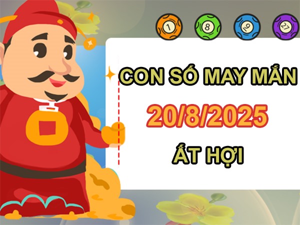 Tử vi tuổi Ất Hợi 20/8/2025 đi tìm số rước lộc