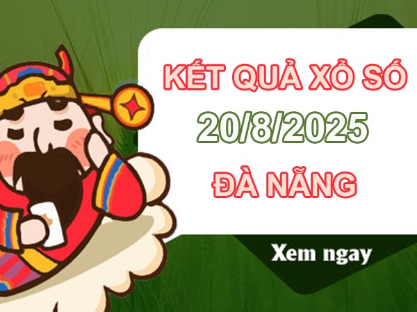 Thống kê xổ số Đà Nẵng ngày 20/8/2025 lô VIP XSDNG