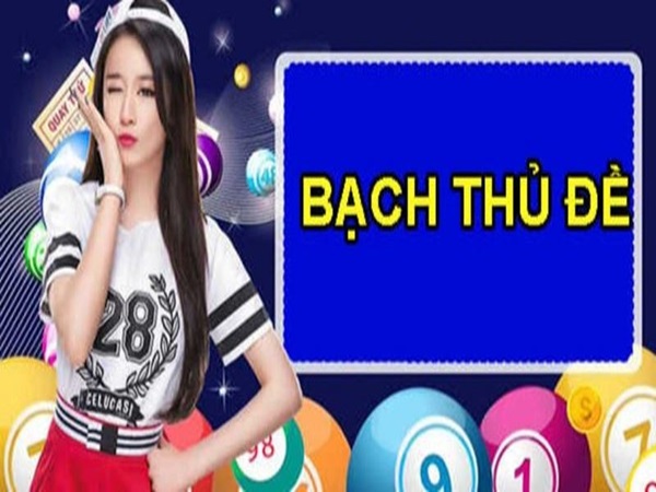 Bạch thủ đề là gì? Tìm hiểu phương pháp bạch thủ đề trong xổ số