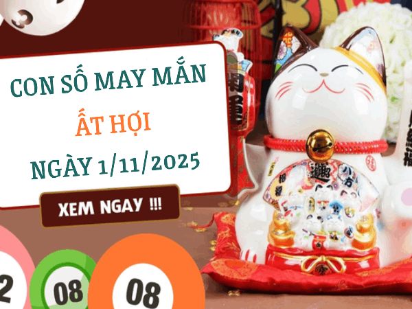 Đón lộc phú quý với con số may mắn tuổi Ất Hợi 1/11/2025