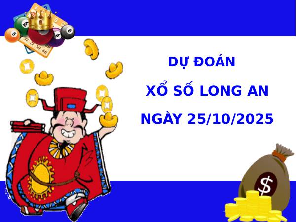 Dự đoán XSLA 25/10/2025 ngày hôm nay chuẩn xác