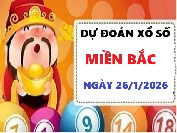 Dự đoán xổ số Miền Bắc ngày 28/1/2026 thứ 4 hôm nay