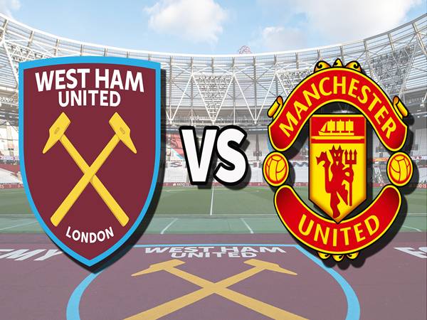 Nhận định đối đầu West Ham vs MU lúc 03h15 ngày 11/2