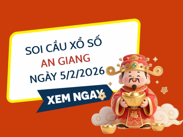 Soi cầu xổ số An Giang ngày 5/2/2026 hôm nay siêu VIP