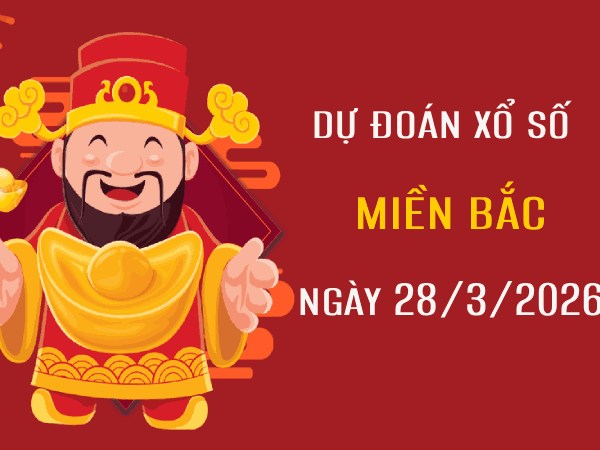 Dự đoán XSMB 28/3/2026 – Soi cầu Miền Bắc thứ 7 chính xác