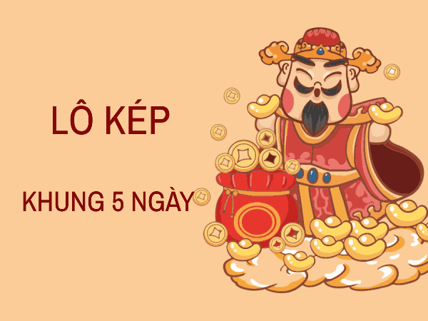 Tìm hiểu lô kép nuôi khung 5 ngày bất bại dễ trúng thưởng