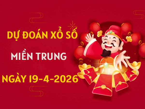 Dự đoán XSMT 19/4/2026 – Soi cầu Miền Trung chủ nhật miễn phí