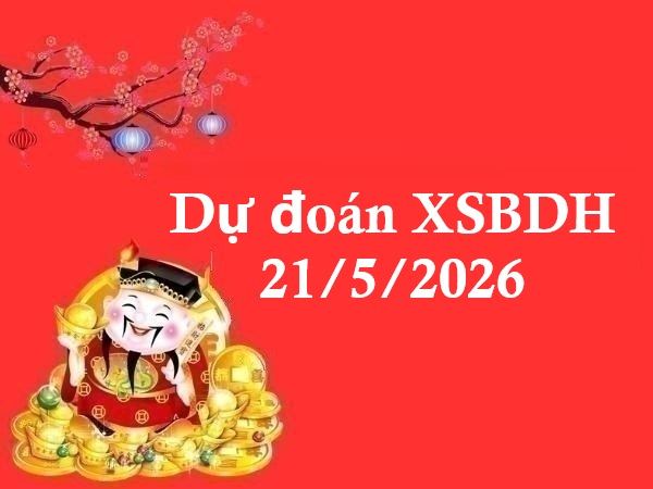 Dự đoán XSBDH 21/5/2026 – Dự đoán Bình Định thứ 5 thần tài