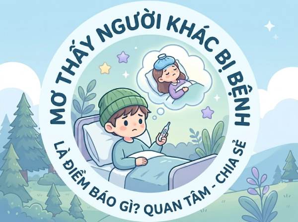 Chiêm bao thấy người khác bị bệnh truyền nhiễm