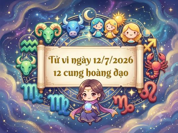Tổng quan vận khí ngày 12/07/2026 hôm nay hên hay xui?