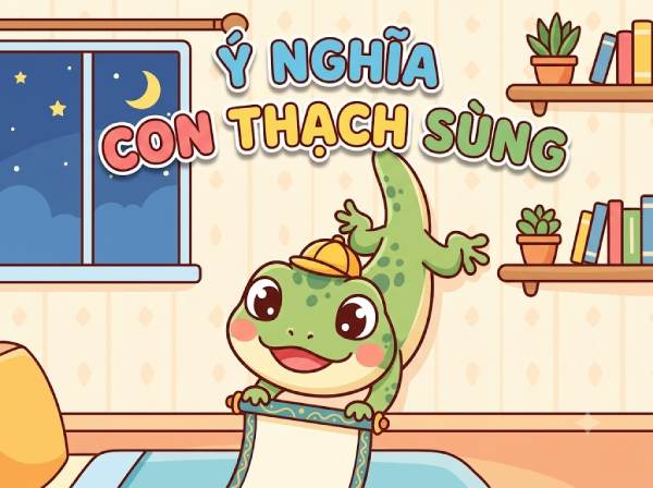 Phân tích ý nghĩa con thạch sùng trong ngũ hành