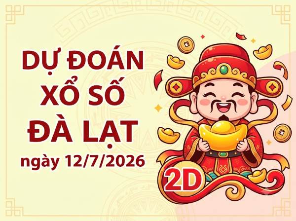 Dự đoán XSDL ngày 12 tháng 7 năm 2026 siêu vip 247